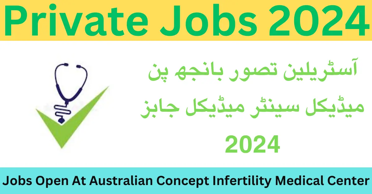 Latest Jobs Open At Australian Concept Infertility Medical Center 2024