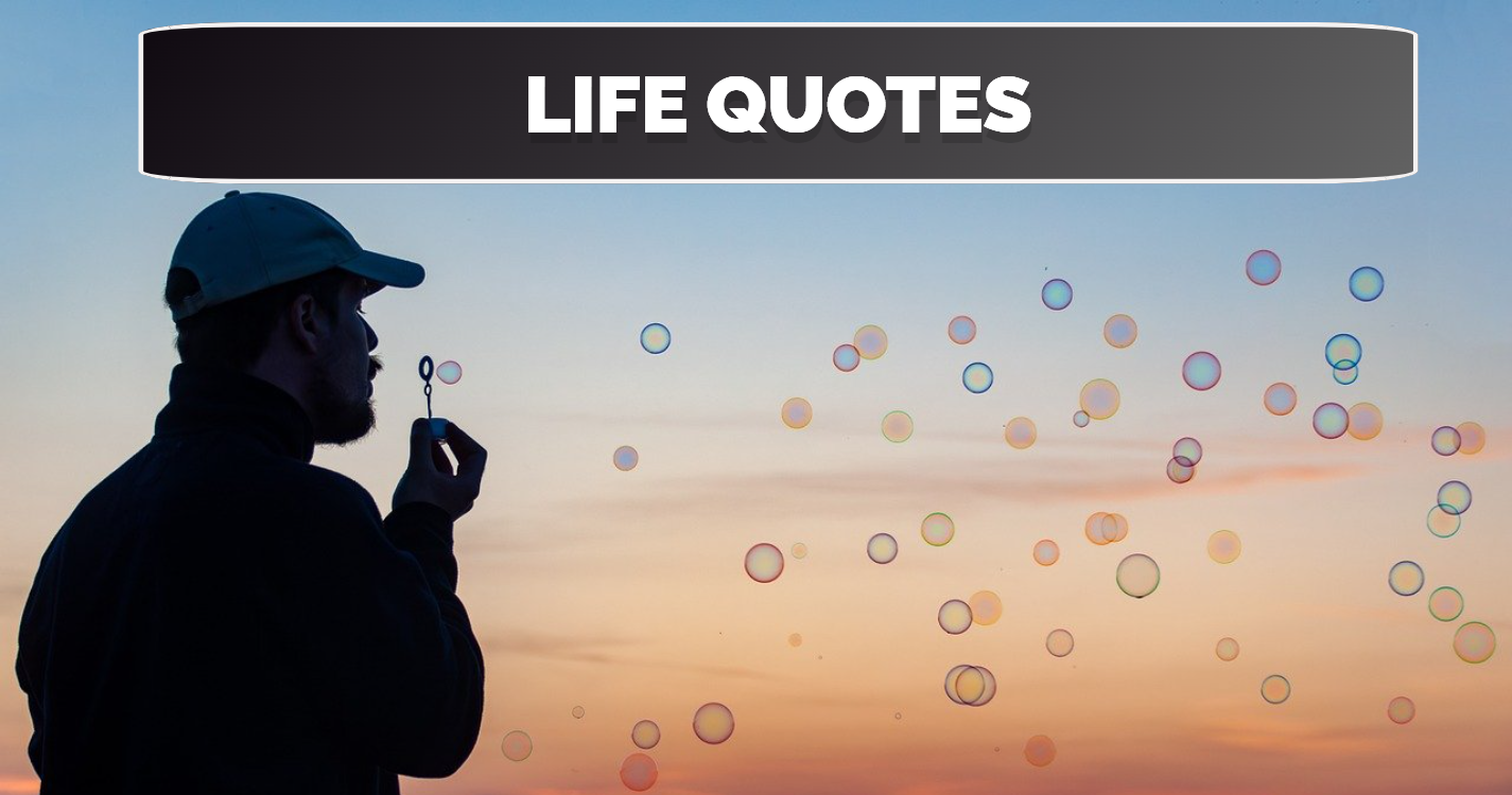 Life Quotes